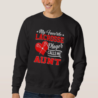 Sweatshirt Heart My Favori Lacrosse Player Me Appelle Tante