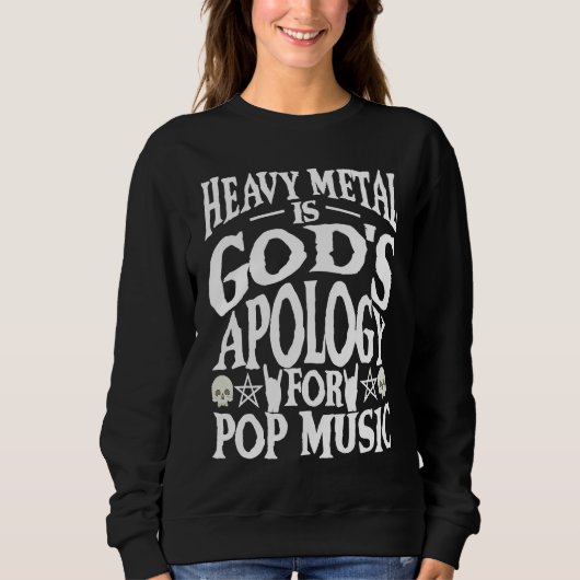 Sweatshirt Heavy Metal Is God's Apology Funny Metalhead Rocke (Devant)