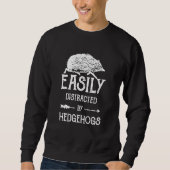 Sweatshirt Hedgehog Easily Distracted by Hedgehogs (Devant)