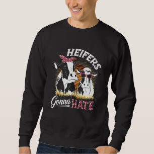 Sweatshirt Heifers va haïr Heifer Heifer Heifer Cow Ranch Hei