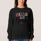 Sweatshirt Hello 1st Grade First Back To School Student Teach (Devant)