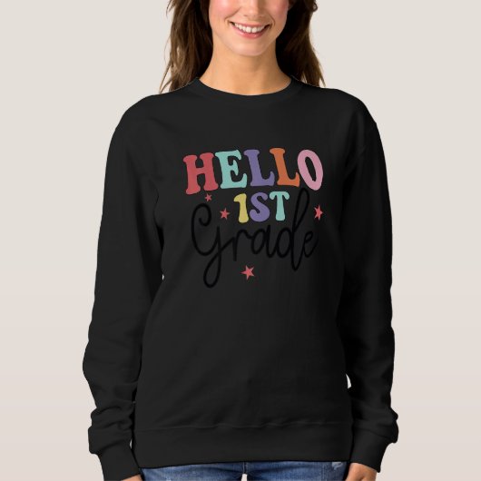 Sweatshirt Hello 1st Grade First Back To School Student Teach (Devant)