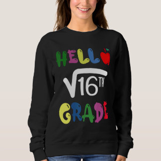 Sweatshirt Hello 4th Grade Square Root Of 16 First Day Back T