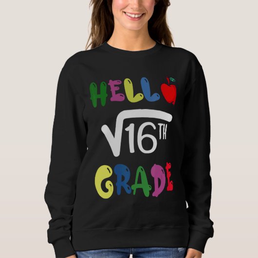 Sweatshirt Hello 4th Grade Square Root Of 16 First Day Back T (Devant)