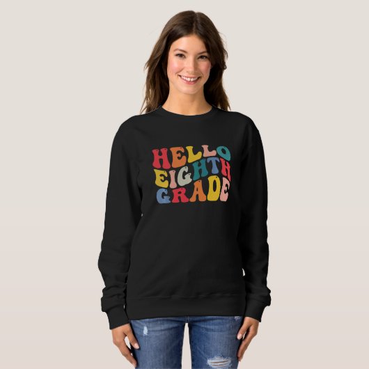 Sweatshirt hello 8th eighth grade teacher Back To School Retr (Devant entier)