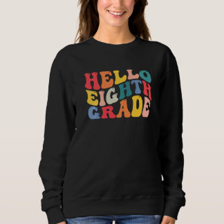 Sweatshirt hello 8th eighth grade teacher Back To School Retr