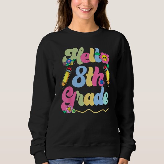 Sweatshirt Hello Eighth Grade Team 8th Grade Back To School T (Devant)