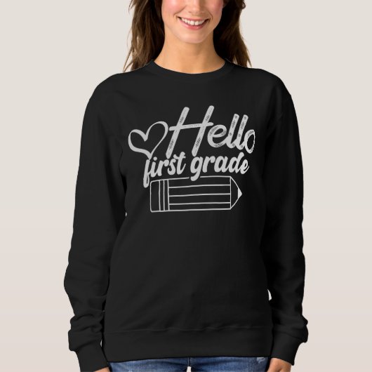 Sweatshirt Hello First Grade T-Shirt Funny 1st Grade Back To (Devant)