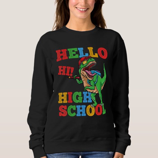 Sweatshirt Hello High School Rex Dinosaur Back To School Boys (Devant)