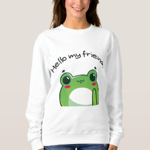 Sweatshirt Hello My Friends   Cute Frog Kawaii T-Shirt
