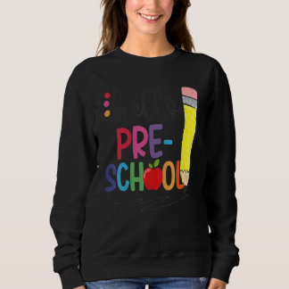 Sweatshirt Hello Preschool First Day Of School Back To School