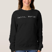 Sweatshirt Hello World  Programmer  Computer Skills Nerd Geek (Devant)