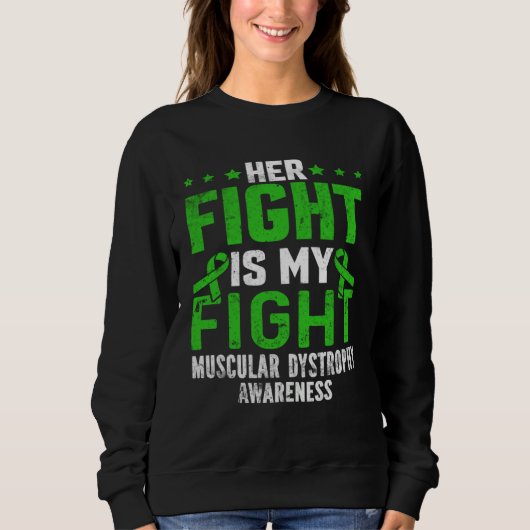 Sweatshirt Her Fight Is My Fight Muscular Dystrophy Awareness (Devant)