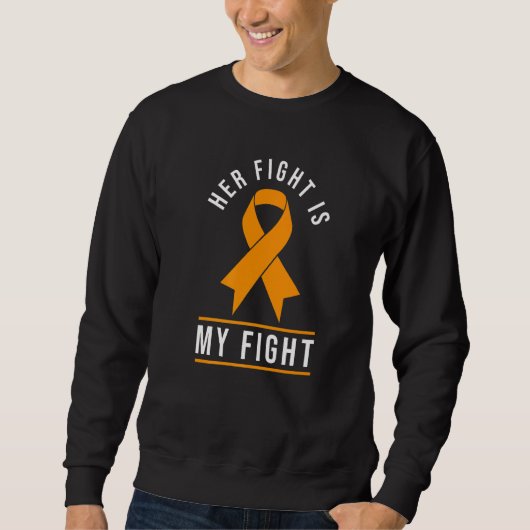Sweatshirt Her Fight Is My Fight  Orange Ribbon Ms Awareness (Devant)