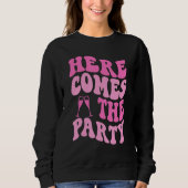Sweatshirt Here Come The Party Bride Groovy Bachelorette Part (Devant)