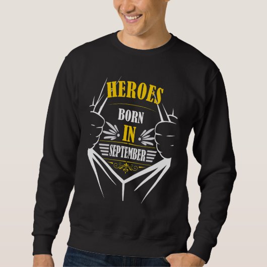 Sweatshirt Héros Nés En Septembre Anniversaire Fun Meilleur M (Devant)