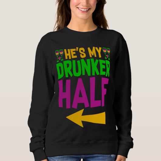 Sweatshirt He's My Drunker Half Matching Couple Girlfriend Ma (Devant)