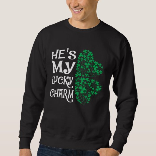 Sweatshirt He's My Lucky Charm Shamrock Matching Couples (Devant)