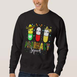 Sweatshirt Heureux Cinco De Mayo Funny Pharmacy Squad