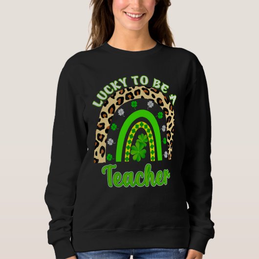 Sweatshirt Heureux D'Être Un Enseignant St patrick D'Enseigna (Devant)
