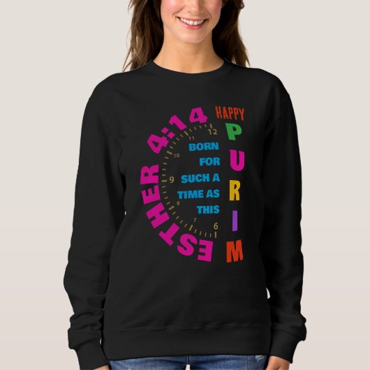 Sweatshirt HEUREUX PURIM Esther 4:14 Pour Un Temps Tel Que Ce (Devant)