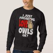 Sweatshirt Hibou Je Juste Frapper Chouettes D'Amour Ok Chouet (Devant)