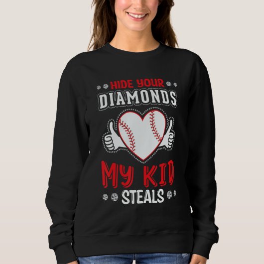 Sweatshirt Hide Your Diamonds My Kid Steals Heart Softball Ba (Devant)