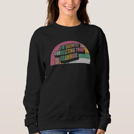 Sweatshirt High School Retro I'm Silently Correcting Your G (Devant)