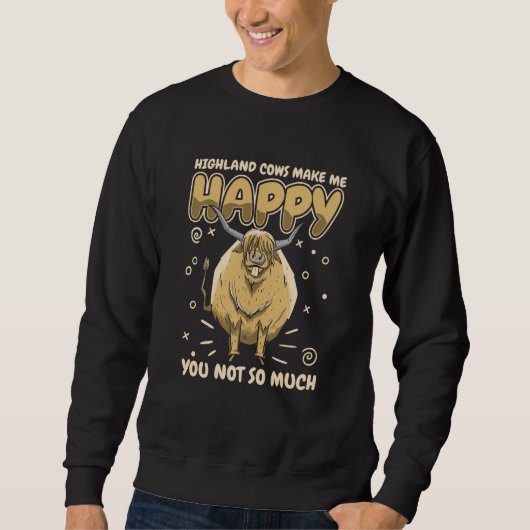 Sweatshirt Highland cow Highland cows make me happy You not s (Devant)