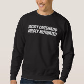 Sweatshirt Highly caffeinated Mildly motivated  cat coffee ca (Devant)