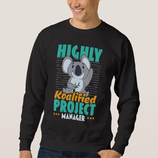 Sweatshirt Highly Koalified Project Manager Job Project Manag (Devant)