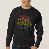 Sweatshirt Hike More Worry Less hiking camping mountains (Devant)