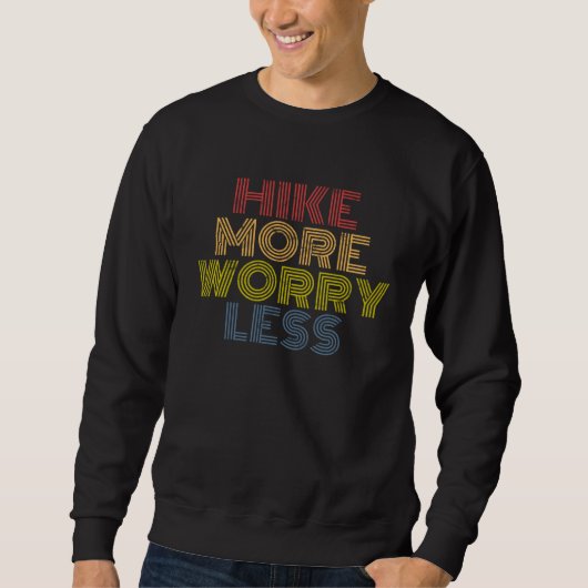 Sweatshirt Hike More Worry Less hiking camping mountains (Devant)