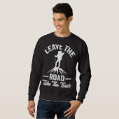 Sweatshirt Hiking Quote Leave The Road Take The Trails Cool H (Devant entier)