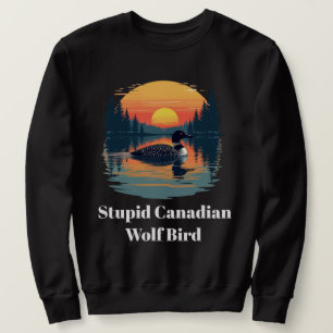 Sweatshirt Hilarant oiseau loup canadien idiot humour de plon