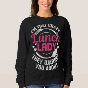 Sweatshirt Hilarié Crazy Déjeuner Lady School Cafétéria Food