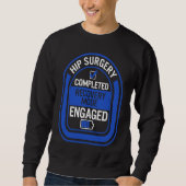 Sweatshirt Hip Replacement Surgery Completed Recovery Mode Bi (Devant)