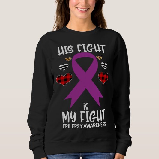 Sweatshirt His Fight is My Fight Epilepsy Awareness Ribbon Bu (Devant)