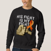 Sweatshirt His Fight Is My Fight MS Multiple Sclerosis Aware (Devant)