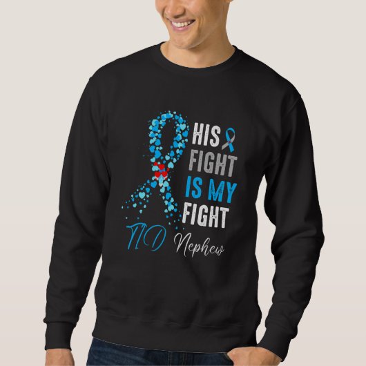 Sweatshirt His Fight is My Fight T1D Nephew Diabetes Awarenes (Devant)