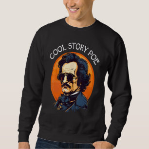 Sweatshirt Histoire Cool Poe Edgar Allan Poe