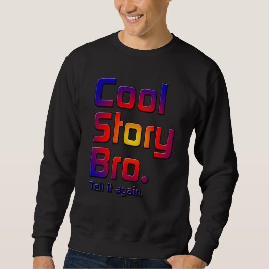 Sweatshirt Histoire fraîche Bro. Dites-lui again5T (Devant)