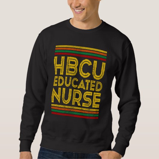 Sweatshirt Historical Black College Alumni HBCU Educated Nurs (Devant)