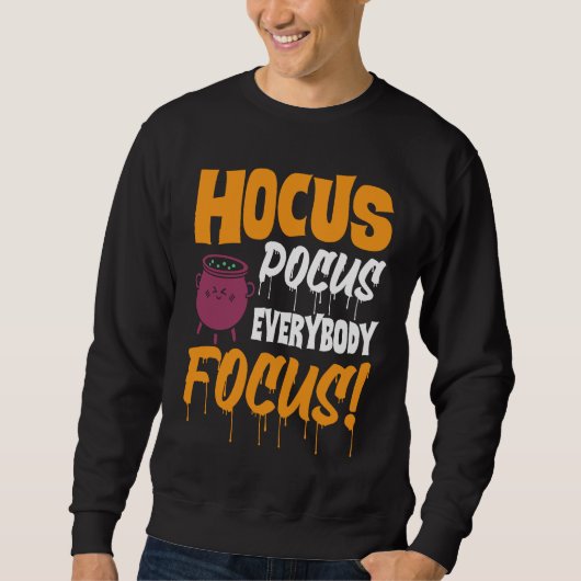 Sweatshirt Hocus Pocus Everybody Focus Haloween (Devant)