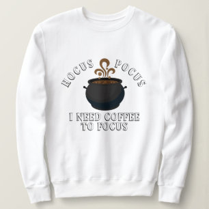 Sweatshirt Hocus Pocus J'ai besoin de café pour concentrer Ha