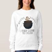 Sweatshirt Hocus Pocus J'ai besoin de café pour concentrer Ha (Devant)
