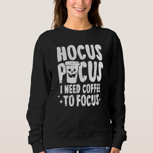 Sweatshirt Hocus Pocus J'Ai Besoin De Café Pour Concentrer Ha (Devant)