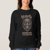 Sweatshirt Hog Removal Technician Boar Hunting Pig Hog Hunter (Devant)