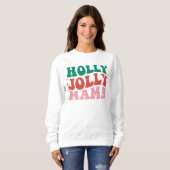 Sweatshirt Holly Jolly Mama - Fun Holiday Design (Devant entier)