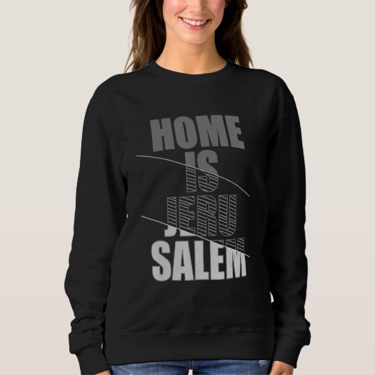 Sweatshirt Home Is Jerusalem Jerusalem Hebrew Israelite Jewis (Devant)